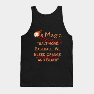 O'S MAGIC BALTIMORE BASEBALL WE BLEED ORANGE AND BLACK Tank Top